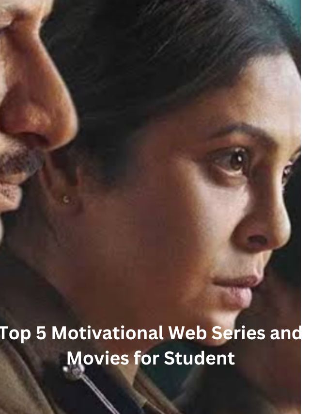 Top 5 Motivational Web Series and Movies for Student